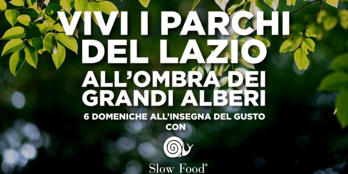 All’ombra dei grandi alberi: sei domeniche nei Parchi del Lazio con Slow Food
